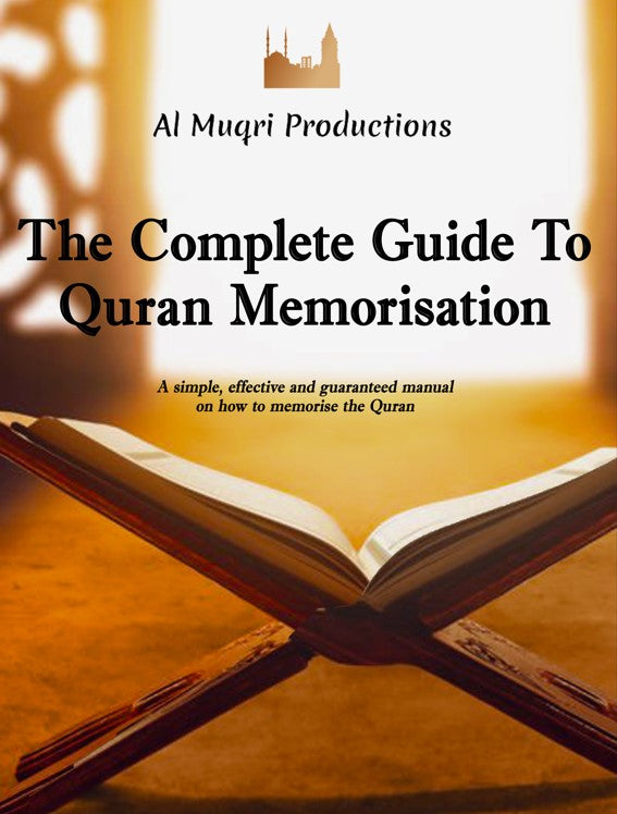 The Complete Guide To Quran Memorisation